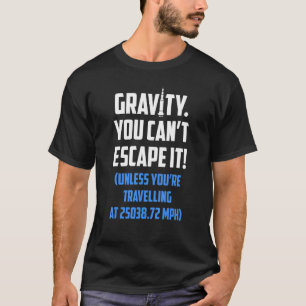 Rocket Science Rocketry zwaartekracht je kunt niet T-shirt