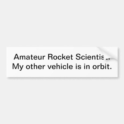 Rocket Scientist: Bumpersticker (Voorkant)