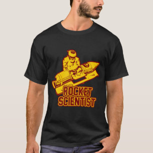 Rocket Scientist T-shirt