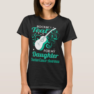 rockin_ blauwgroen voor dochter ovariumkanker t-shirt