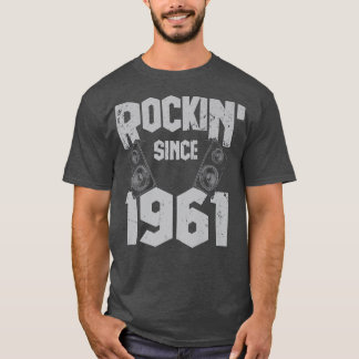 Rockin' sinds 1961  Rock Music Fan 61th Bir T-shirt