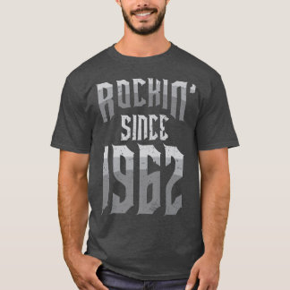 Rockin' sinds 1962  Rock Music Fan 60th Bir T-shirt