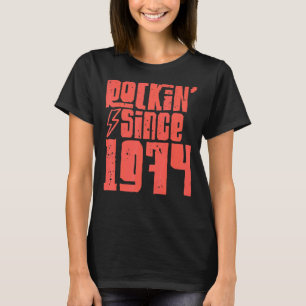 Rockin sinds 1974 Classic Rock Music 1974 T-shirt