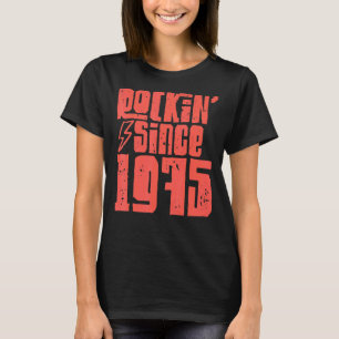 Rockin sinds 1975 Classic  Rock Music 1975 T-shirt