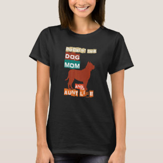 Rockin' The Dog Mom And Aunt Life Designs 2 T-shirt