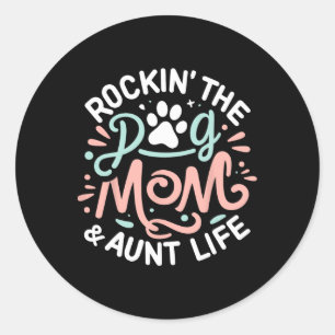 Rockin' The Dog Mom en Tante Life Hondenliefhebber Ronde Sticker