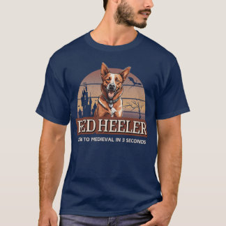 Rode Heeler Zeroo Middeleeuws in 3 seconden vriend T-shirt