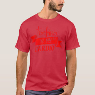 Rode Quoteeaching Is Mijn Cardio vriend T-shirt