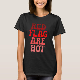 Rode vlaggen zijn hete meme grappige grap rode vla t-shirt