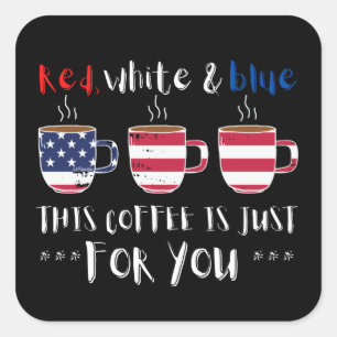 RODE WITTE EN BLAUW DEZE KOFFIE IS GEWOON... VIERKANTE STICKER