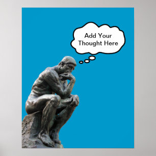 Rodin's Denker - Voeg uw eigen gedachte toe Poster