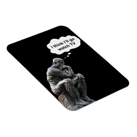 Rodin's Thinkerbeeld - Ik denk dat ik tv ga kijken Magneet (Rechterzijde)