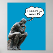 Rodin's Thinkerbeeld - Ik denk dat ik tv ga kijken Poster (Voorkant)