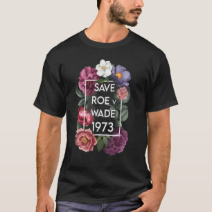 Roe opslaan v Wade Floral Pro Choice Protest femin T-shirt