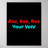 Roe Roe Roe Roe Uw Stemming Poster (Voorkant)