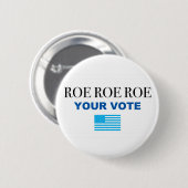Roe Roe Roe Roe Uw Stemming Ronde Button 5,7 Cm (Voorkant /achterkant)
