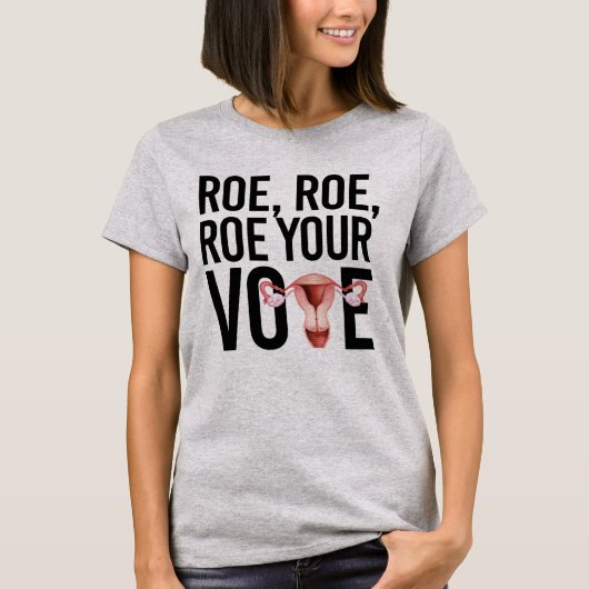 Roe Roe Roe Roe Uw Stemming T-shirt (Voorkant)