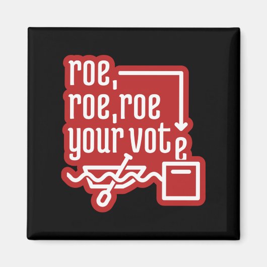 Roe Roe Roe Uw stem 4 Magneet (Voorkant)