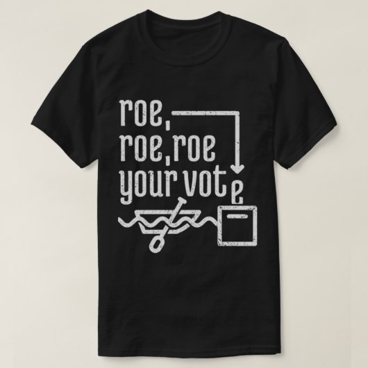 Roe Roe Roe Uw stem 7 T-shirt (Design voorkant)