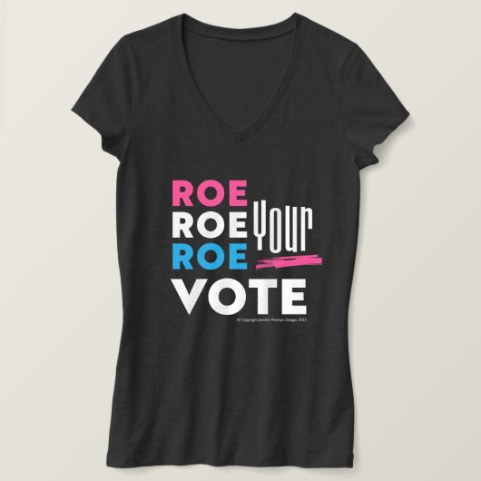 Roe Roe Roe uw stem! T-shirt (Design voorkant)