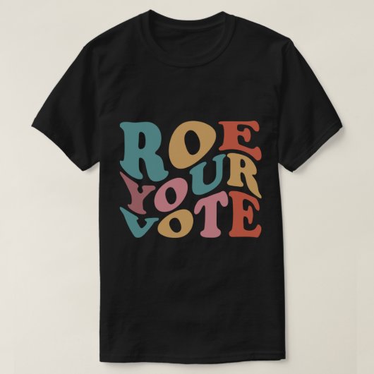 Roe Roe Roe Uw STEMMING 6 T-shirt (Design voorkant)