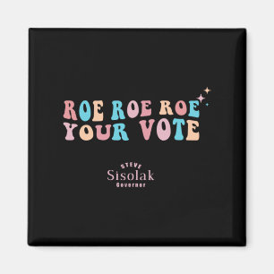 Roe Roe Roe Uw Stemming Steve Sisolak Gouverneur   Magneet