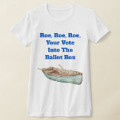 Roe, Roe, Roe, Votre T-shirt Vote (Poser)