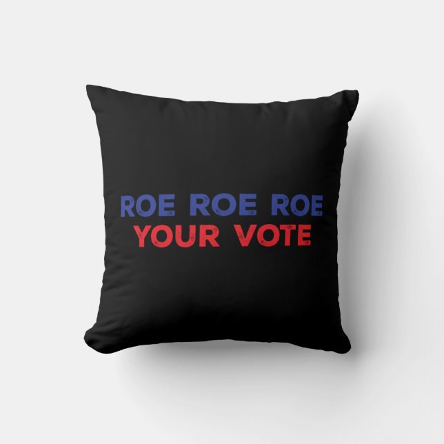 Roe Roe Roe Your Vote  96 Kussen (Voorkant)
