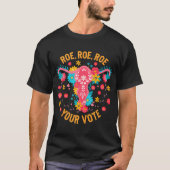 Roe Roe Uw Stemming - Bloemen Feminist Flowers WO T-shirt (Voorkant)