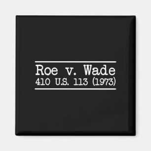 Roe v Wade Citation Magneet
