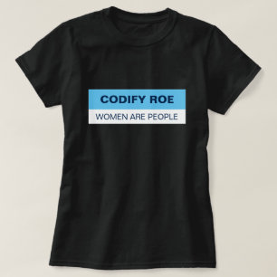 Roe vrouwen zijn mensen t-shirt