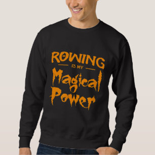 Roeien is mijn magische kracht grappige Halloween Trui