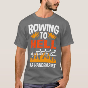 Roeien naar de hel in een handmandje t-shirt