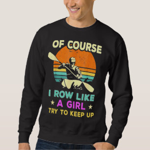 roeien Natuurlijk roei ik als een meisje retro Trui