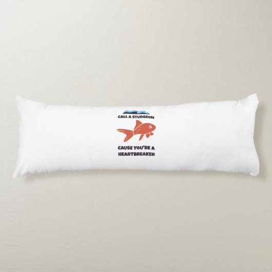 Roep een steur omdat je een hartbreker bent lichaamskussen (Voorkant)