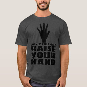 Roep je niet uit en trek je handleraar aan. t-shirt