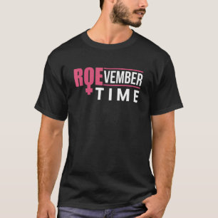 Roevember Time Women's Rights T-shirt