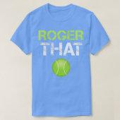 Roger dat Shirt Funny Tennis T Shirt (Design voorkant)