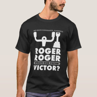 Roger Roger Wat is onze vector Victor citaat T-shirt