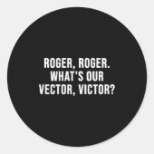 Roger, Roger. What's Our Vector, Victor_ Ronde Sticker (Voorkant)