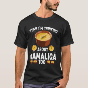 Roian Mamaliga Recept Moldovan Mamaliga Branza T-shirt