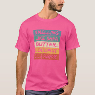 Roken als Shea Boter Kokosolie en Doel T-shirt