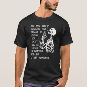 Roken brengt u 11 minuten dichterbij het roken t-shirt