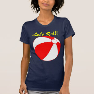 Roll Beach Ball Funny Vacation T-shirt