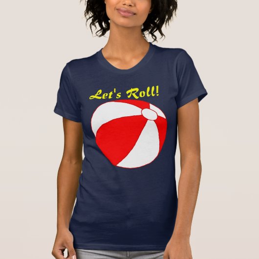 Roll Beach Ball Funny Vacation T-shirt (Devant)