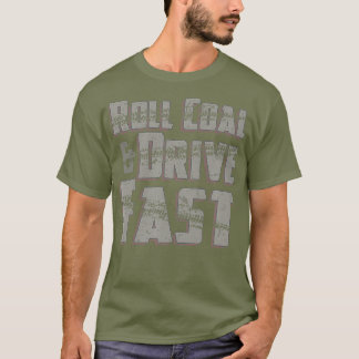 Roll Coal Drive Fast Diesels Trucks Mannen Truck T-shirt