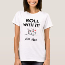 Roll With It Cat Design - Chill Vibes Feline