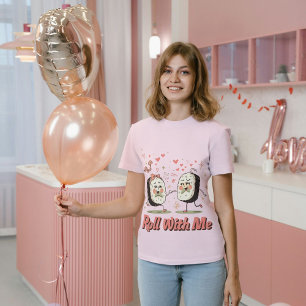 Roll With Me Funny Sushi Love Pun T-shirt