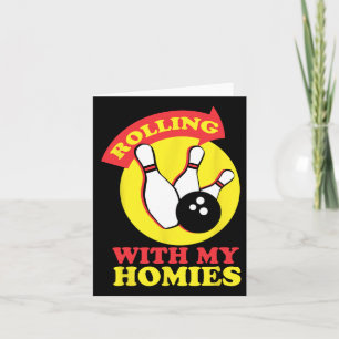Rollen met mijn Homies Bowling Team Nieuwigheidsca Kaart
