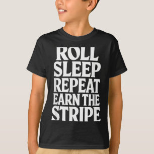 Rollen Slapen Herhalen Verdien De e Grappige BJJ J T-shirt